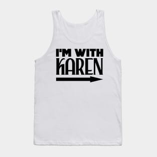 I'm with Karen Tank Top